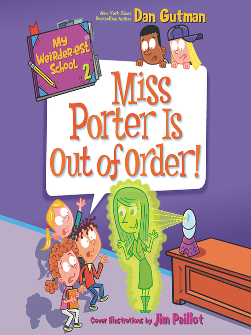 Title details for Miss Porter Is Out of Order! by Dan Gutman - Available